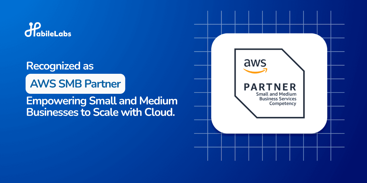 HabileLabs achieves AWS Small and Medium Business Services Competency